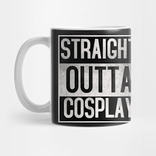 Straight Outta Cosplay Mug